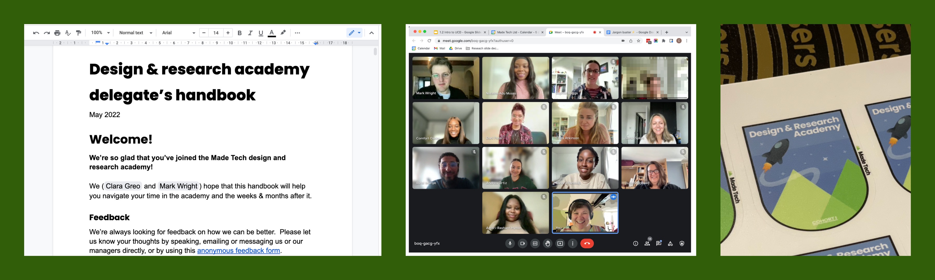 Three images. The first a screenshot of a google doc titled "Design and Research academy Delegates Handbook" and the subtitle is "Welcome!". The next image is a screenshot of a google hangout with 12 smiling faces. The last image is a photo of a sheet of stickers. The stickers say "Design and research academy" and there is a rocket and some green mountains.
